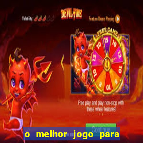 o melhor jogo para ganhar dinheiro de verdade