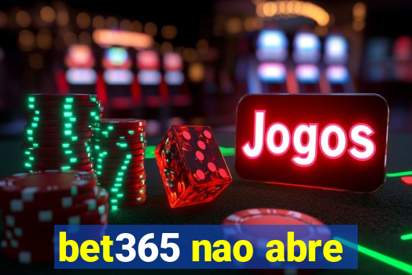 bet365 nao abre