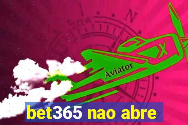 bet365 nao abre