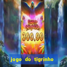 jogo do tigrinho aposta minima