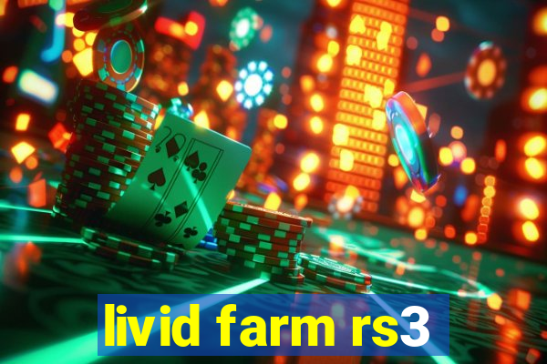 livid farm rs3