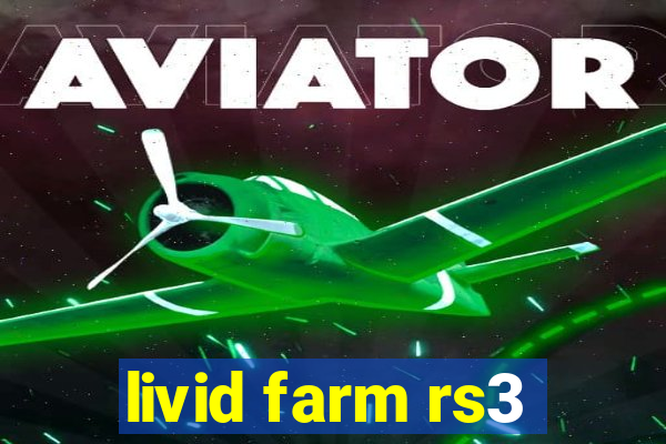 livid farm rs3