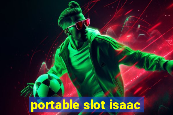 portable slot isaac