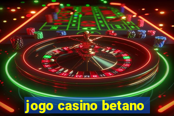 jogo casino betano