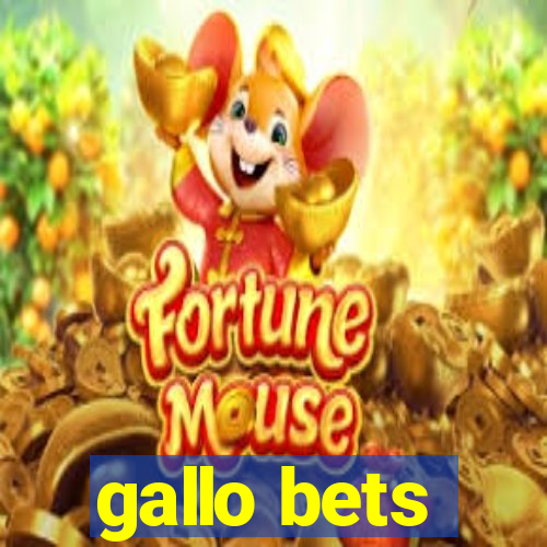 gallo bets