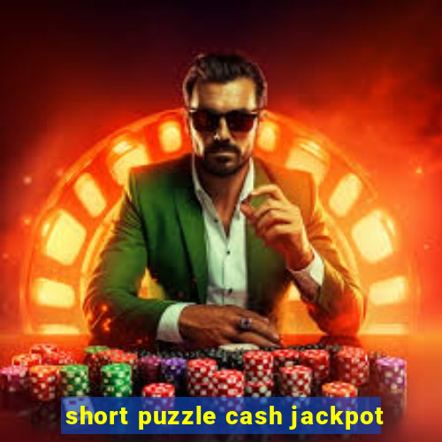 short puzzle cash jackpot