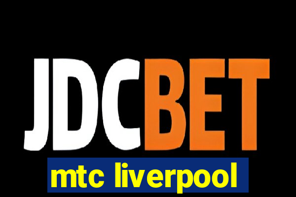 mtc liverpool