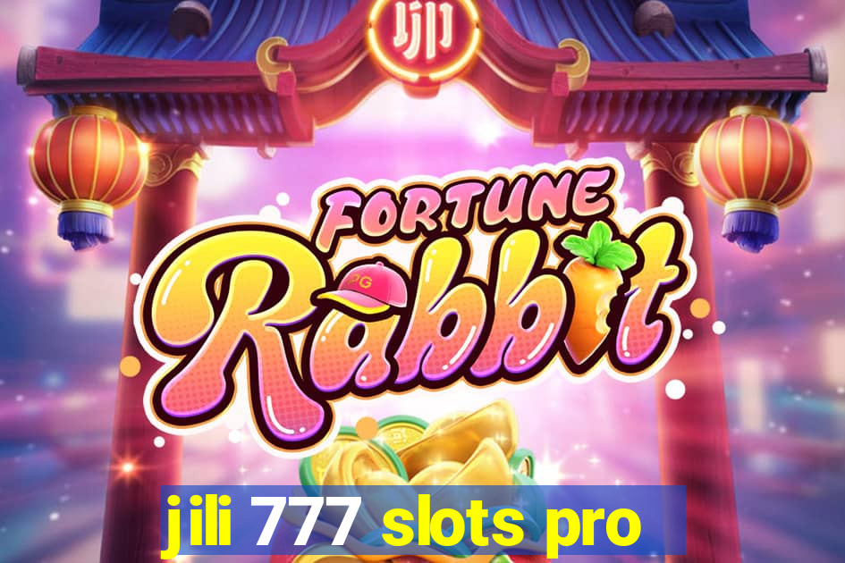 jili 777 slots pro