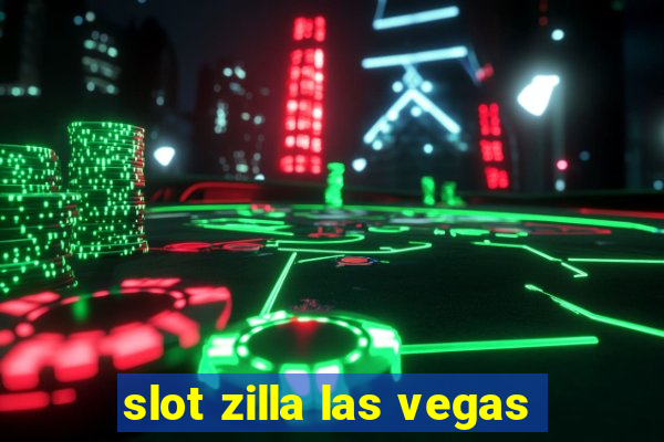 slot zilla las vegas