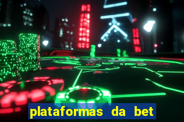 plataformas da bet que da bonus no cadastro