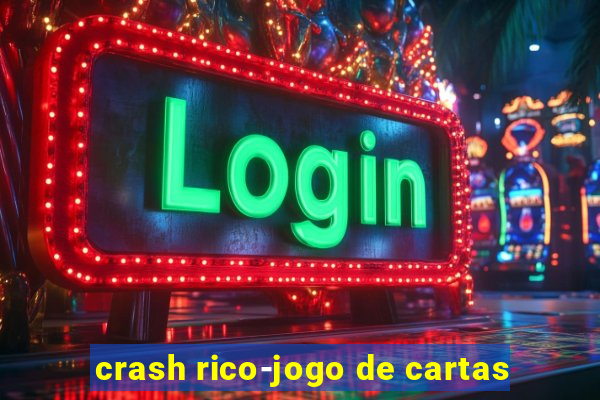 crash rico-jogo de cartas