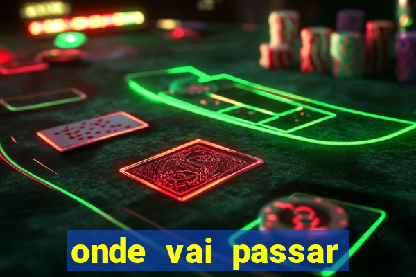 onde vai passar jogo do ceará hoje