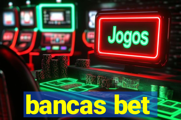 bancas bet