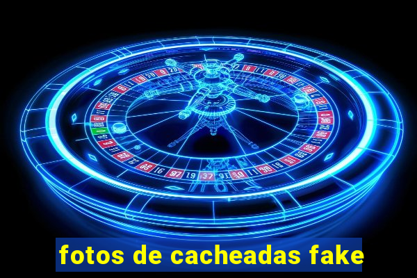 fotos de cacheadas fake