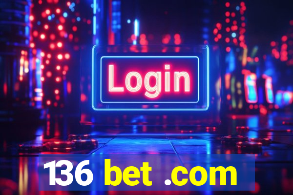 136 bet .com