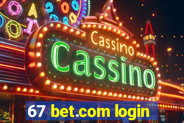 67 bet.com login