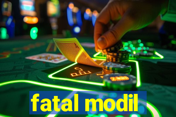 fatal modil