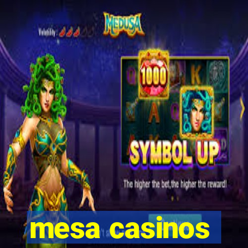 mesa casinos