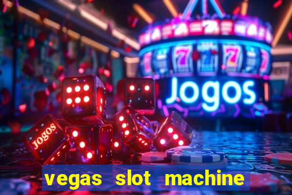 vegas slot machine free games