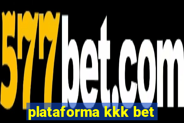 plataforma kkk bet