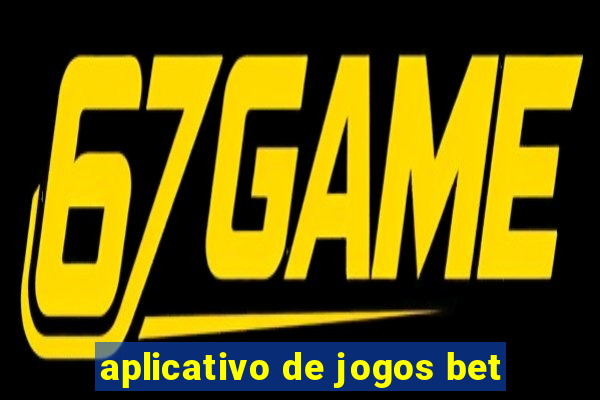 aplicativo de jogos bet