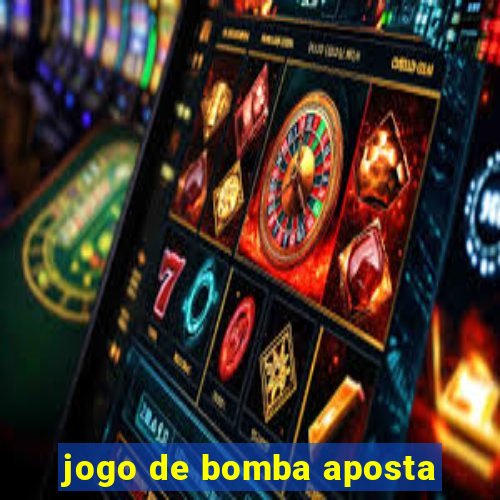 jogo de bomba aposta