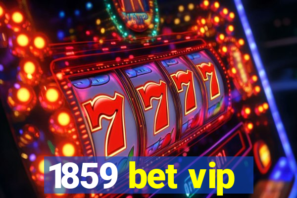 1859 bet vip