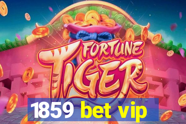 1859 bet vip