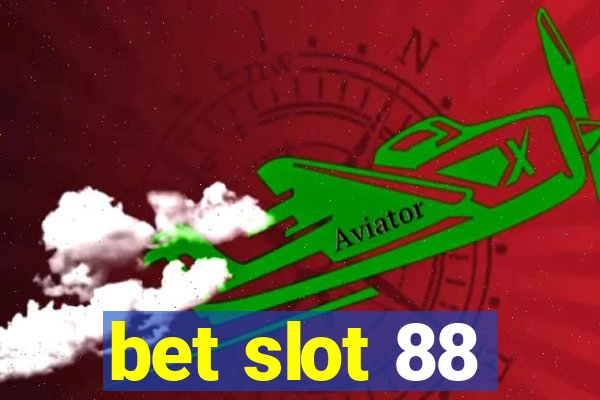 bet slot 88