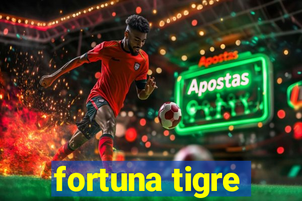 fortuna tigre