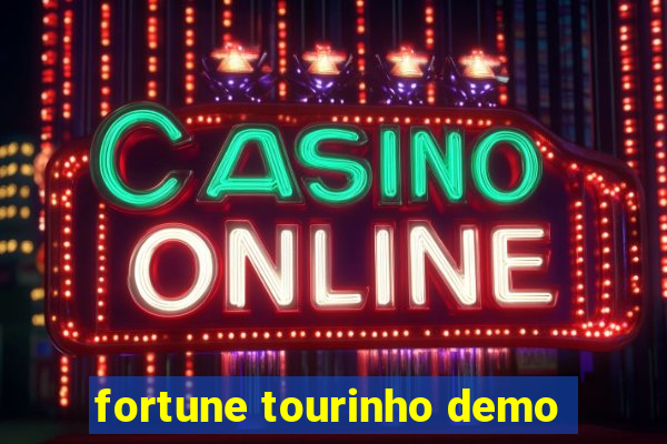 fortune tourinho demo