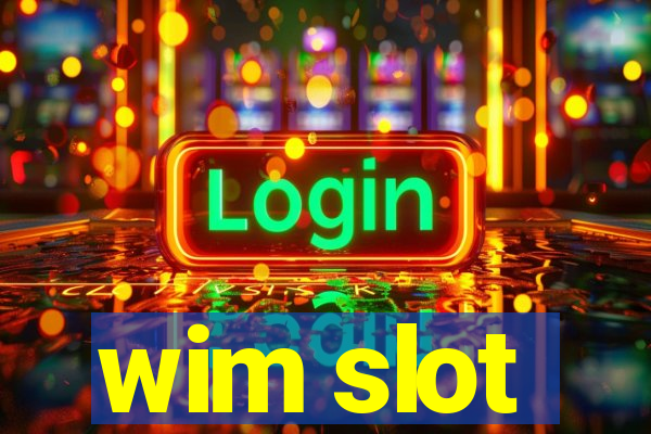 wim slot