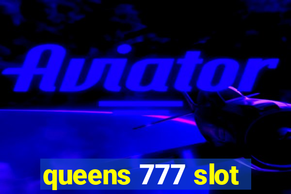 queens 777 slot