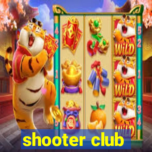 shooter club