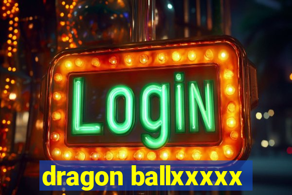 dragon ballxxxxx