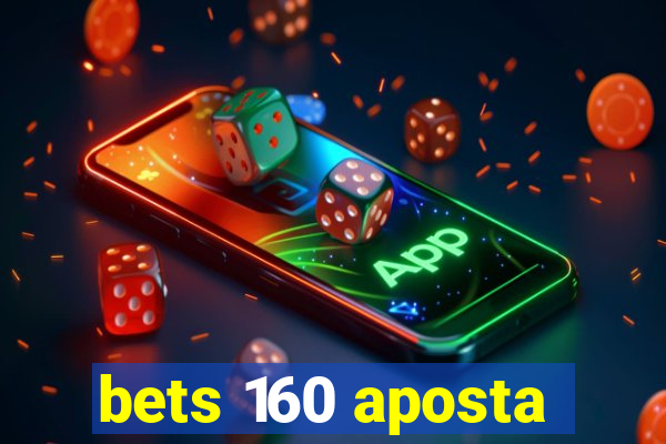 bets 160 aposta