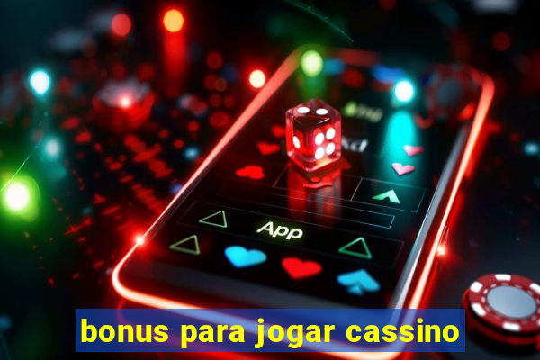 bonus para jogar cassino