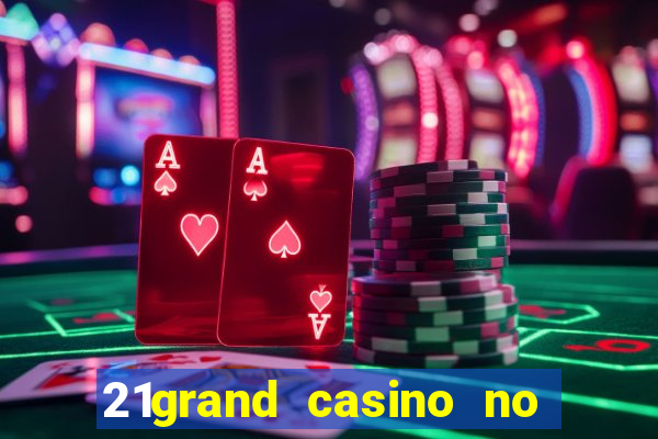 21grand casino no deposit bonus