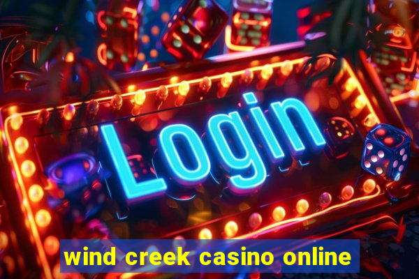 wind creek casino online