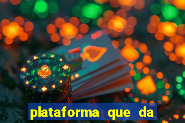 plataforma que da b?nus sem depositar