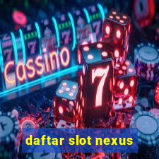 daftar slot nexus