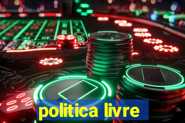 politica livre