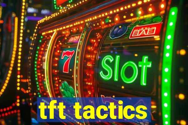 tft tactics