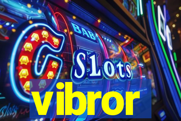 vibror