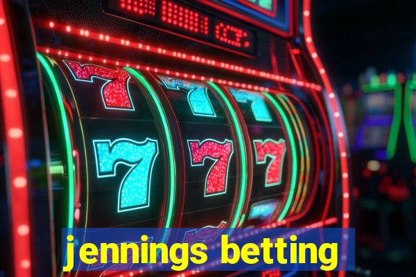 jennings betting