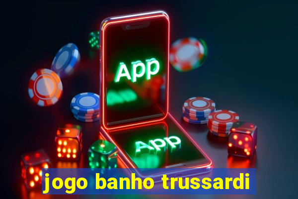 jogo banho trussardi