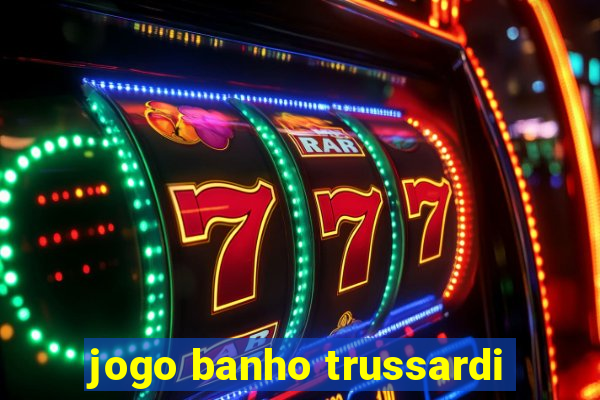 jogo banho trussardi