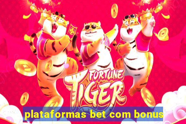 plataformas bet com bonus