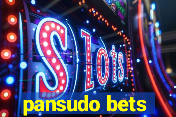 pansudo bets