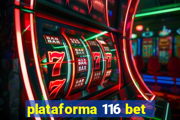 plataforma 116 bet